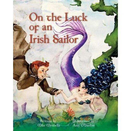 On the Luck of an Irish Sailor, Mike Mirabella (Author)