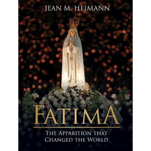 Fatima: The Apparition That Changed the World, Jean Heimann (Author)