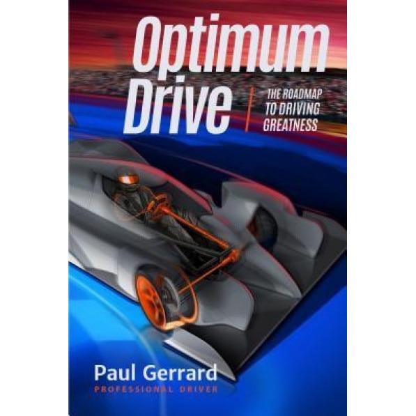 Optimum Drive: The Road Map to Driving Greatness, Paul F. Gerrard (Author)