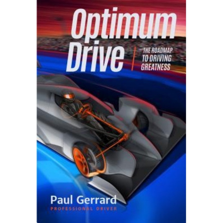 Optimum Drive: The Road Map to Driving Greatness, Paul F. Gerrard (Author)