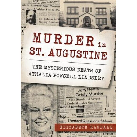 Murder in St. Augustine: The Mysterious Death of Athalia Ponsell Lindsley, Elizabeth Randall (Author)