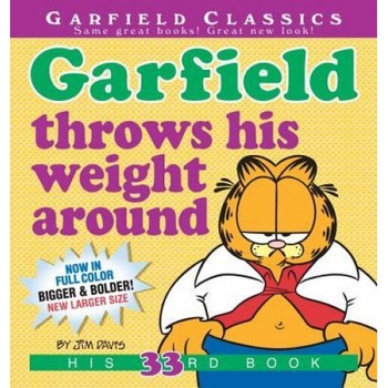 Garfield Throws His Weight Around: His 33rd Book, Jim Davis (Author) Garfield Throws His Weight Around: His 33rd Book, Jim Davis (Author)