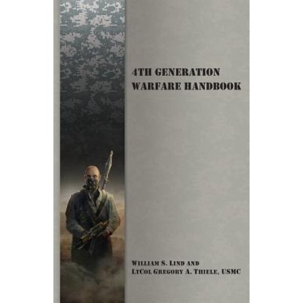 4th Generation Warfare Handbook, William S. Lind (Author)