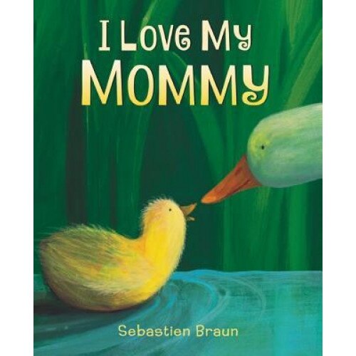 I Love My Mommy Board Book, Sebastien Braun (Author)
