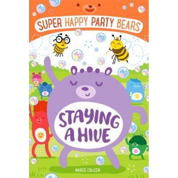 Super Happy Party Bears: Staying a Hive, Marcie Colleen (Author)