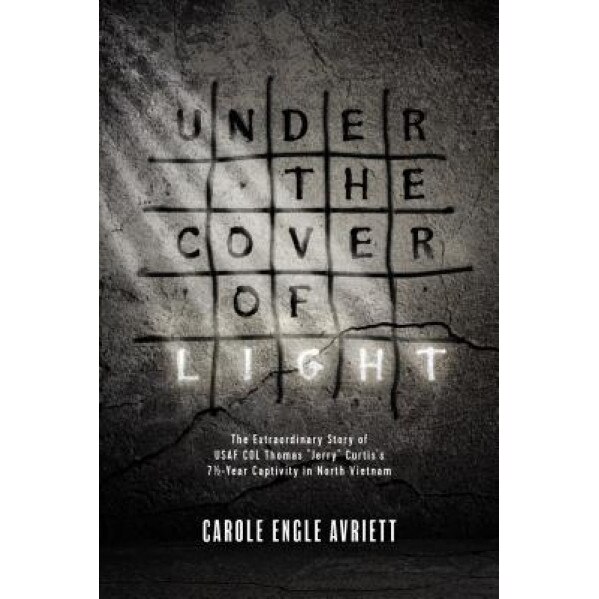 Under the Cover of Light: The Extraordinary Story of USAF Col Thomas 