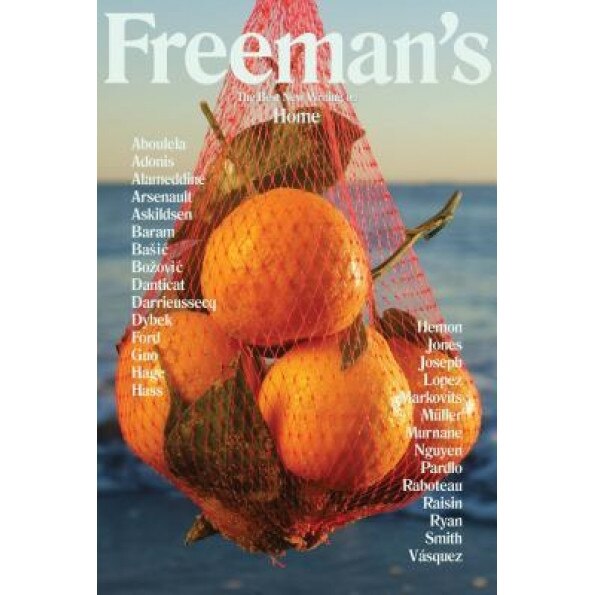 Freeman's: Home: The Best New Writing on Home, John Freeman (Editor)