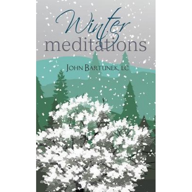 Winter Meditations, John Bartunek (Author)