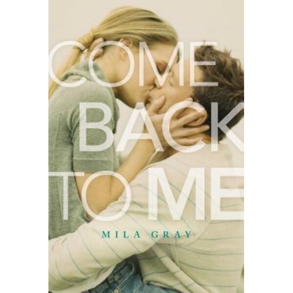 Come Back to Me, Mila Gray (Author)