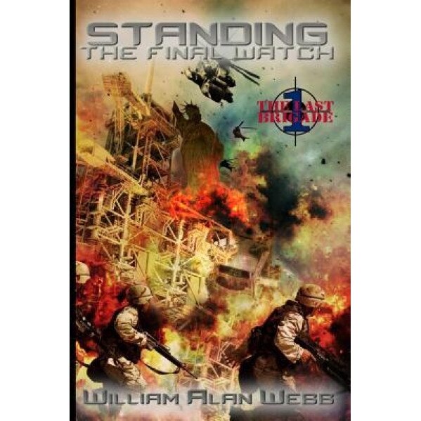 Standing the Final Watch, William Alan Webb (Author)