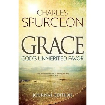 Grace: God's Unmerited Favor, Charles H. Spurgeon (Author) Grace: God's Unmerited Favor, Charles H. Spurgeon (Author)