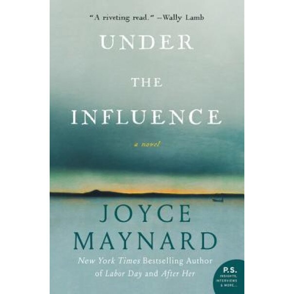 Under the Influence, Joyce Maynard (Author)