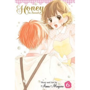 Honey So Sweet, Vol. 6, Amu Meguro (Author) Honey So Sweet, Vol. 6, Amu Meguro (Author)