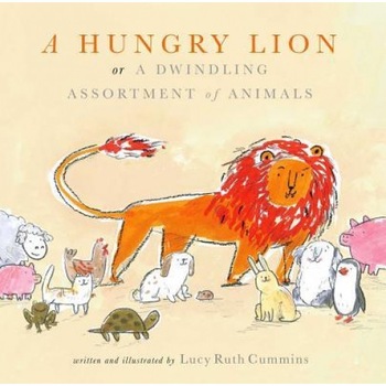 A Hungry Lion, or a Dwindling Assortment of Animals, Lucy Ruth Cummins (Author) A Hungry Lion, or a Dwindling Assortment of Animals, Lucy Ruth Cummins (Author)
