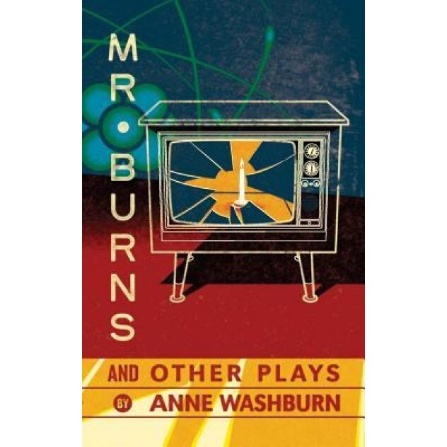 Mr. Burns and Other Plays, Anne Washburn (Author)