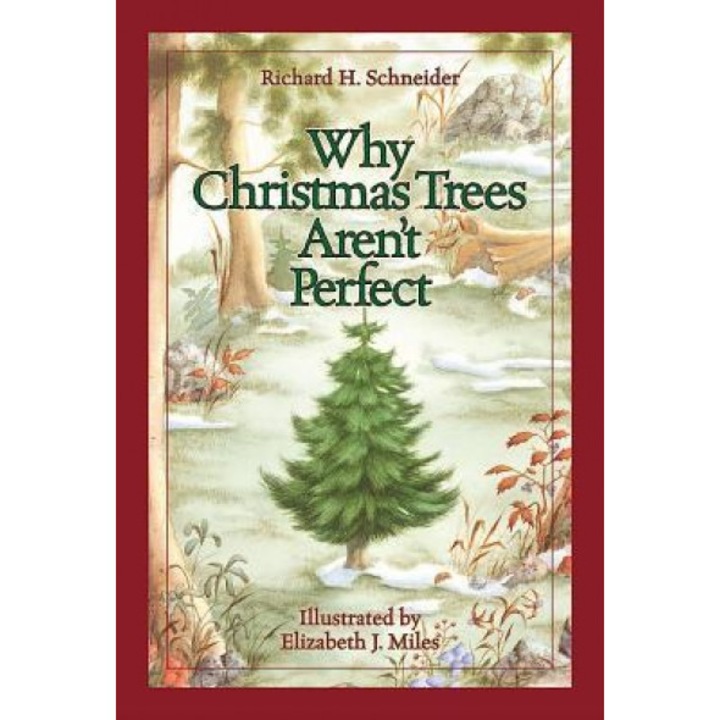 Why Christmas Trees Aren't Perfect, Richard H. Schneider (Author)