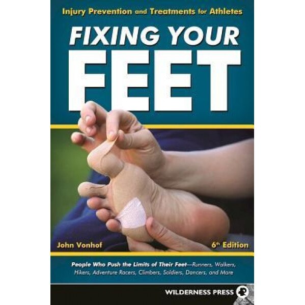 Fixing Your Feet: Injury Prevention and Treatments for Athletes - John Vonhof (Author)