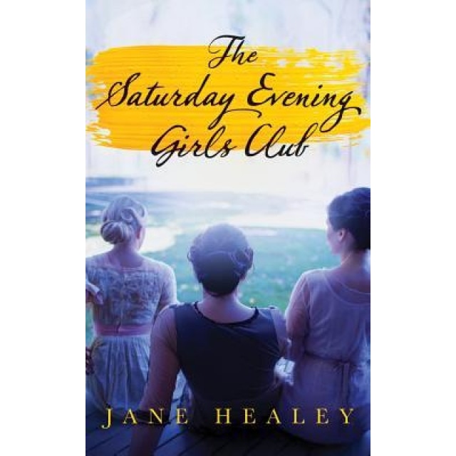 The Saturday Evening Girls Club, Jane Healey (Author)