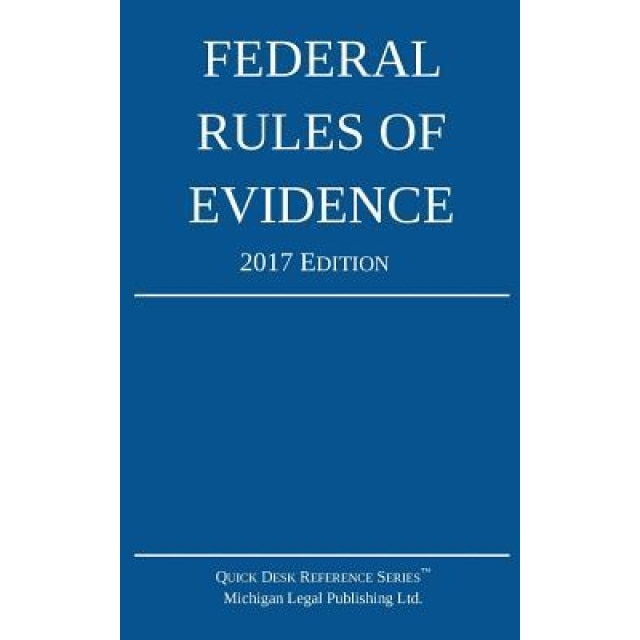 Federal Rules of Evidence; 2017 Edition, Michigan Legal Publishing Ltd (Author)