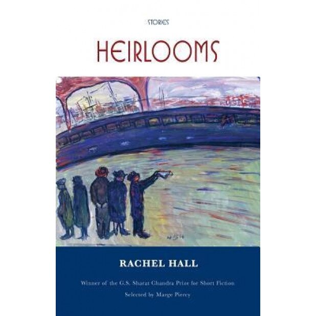 Heirlooms: Stories, Rachel Hall (Author)