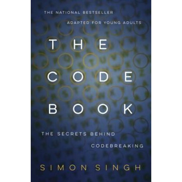 The Code Book: How to Make It, Break It, Hack It, Crack It, Simon Singh (Author)