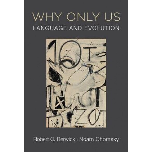 Why Only Us: Language and Evolution, Robert C. Berwick (Author)