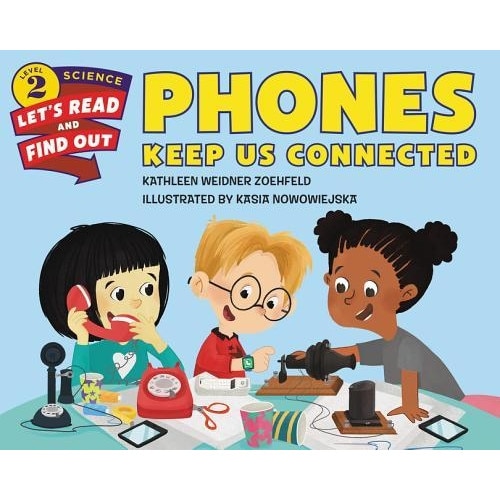 Phones Keep Us Connected, Kathleen Weidner Zoehfeld (Author)