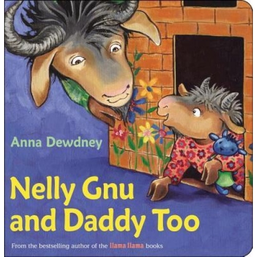 Nelly Gnu and Daddy Too, Anna Dewdney (Author)