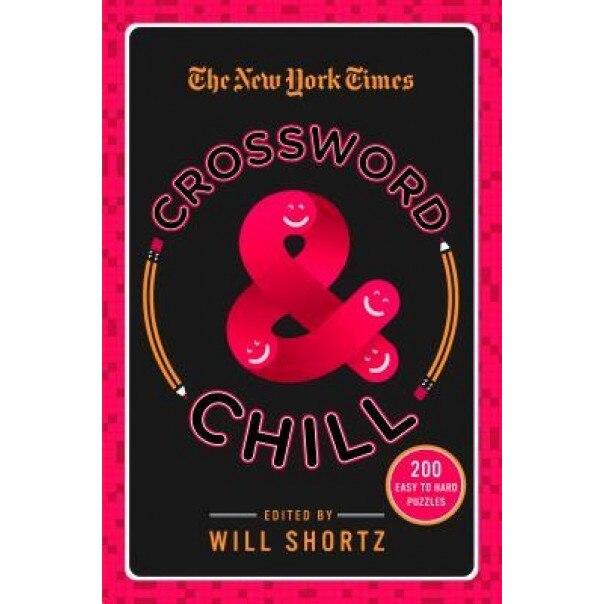 The New York Times Crosswords and Chill: 200 Easy to Hard Puzzles, New York Times (Author)