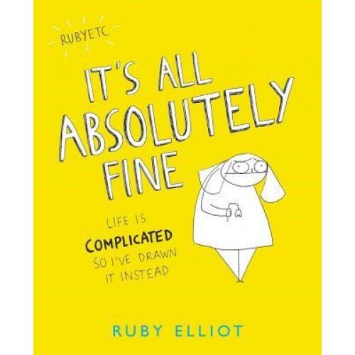 It's All Absolutely Fine, Ruby Elliot (Author)