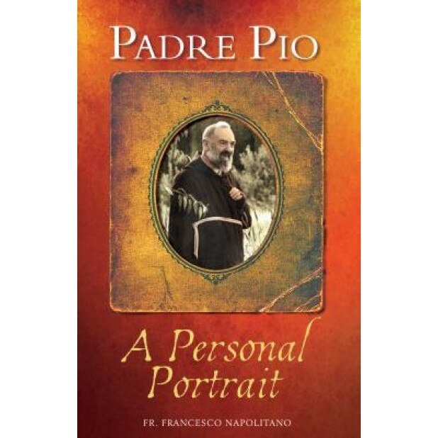 Padre Pio: A Personal Portrait, Francesco Napolitano (Author)