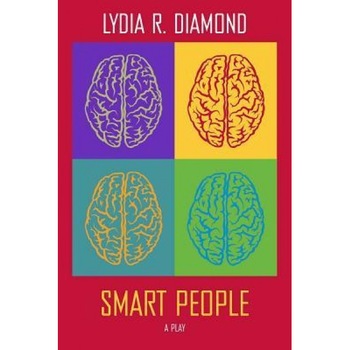 Smart People: A Play, Lydia R. Diamond (Author) Smart People: A Play, Lydia R. Diamond (Author)
