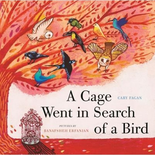 A Cage Went in Search of a Bird, Cary Fagan (Author)