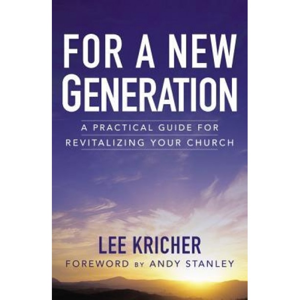 For a New Generation: A Practical Guide for Revitalizing Your Church, Lee D. Kricher (Author)
