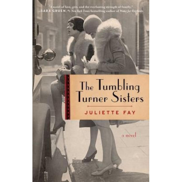 The Tumbling Turner Sisters, Juliette Fay (Author)