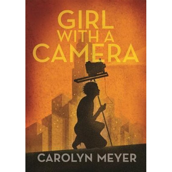 Girl with a Camera: Margaret Bourke-White, Photographer: A Novel, Carolyn Meyer (Author)