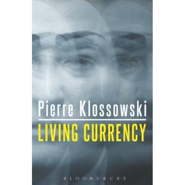 Living Currency, Pierre Klossowski (Author)