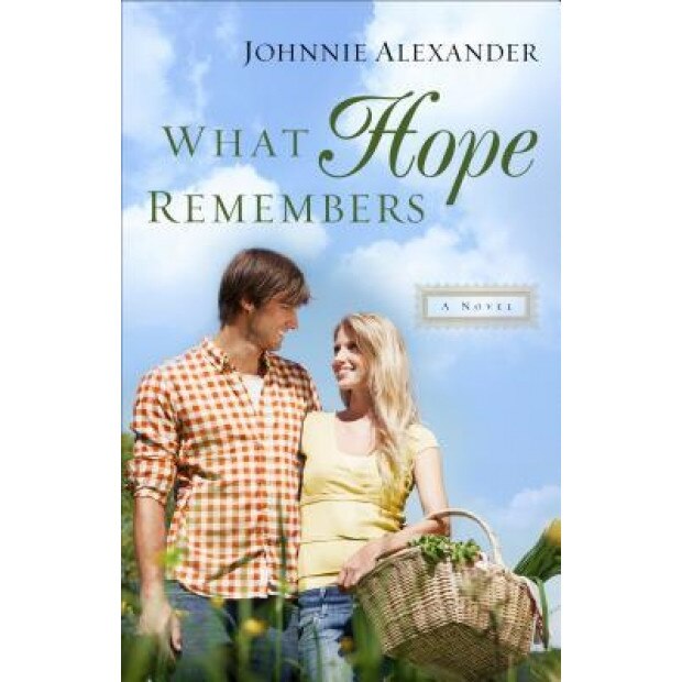 What Hope Remembers, Johnnie Alexander (Author)