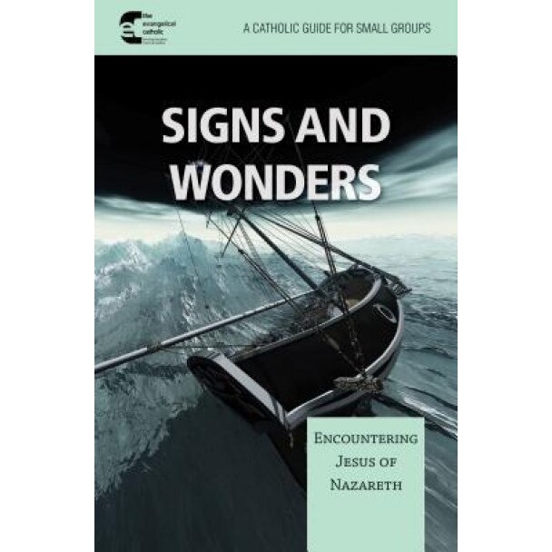 Signs and Wonder: Encountering Jesus of Nazareth, The Evangelical Catholic Ministry (Author)