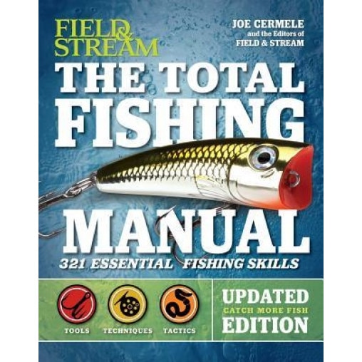 The Total Fishing Manual (Revised Edition): 317 Essential Fishing Skills,  Joe Cermele (Author) 