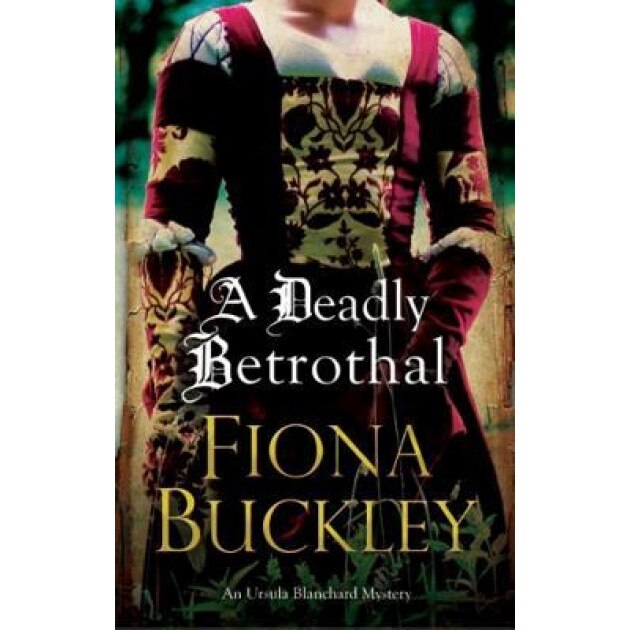 A Deadly Betrothal, Fiona Buckley (Author)