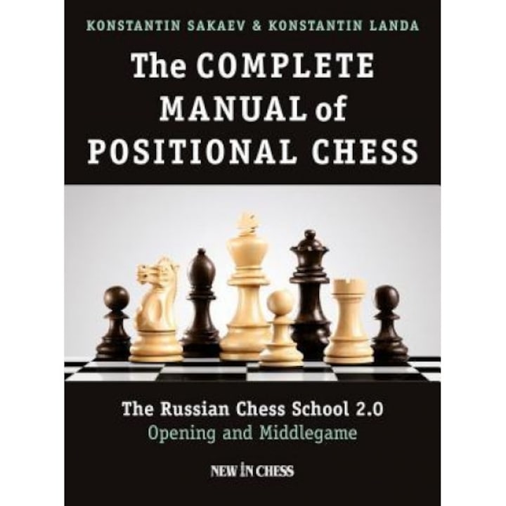 A pozíciós sakk teljes kézikönyve: Az orosz sakkiskola 2.0 - nyitó és középjáték, Konstantin Sakaev (szerző)