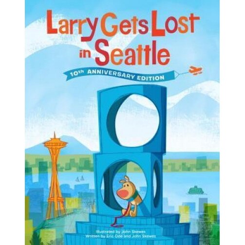 Larry Gets Lost in Seattle: 10th Anniversary Edition, John Skewes (Author)