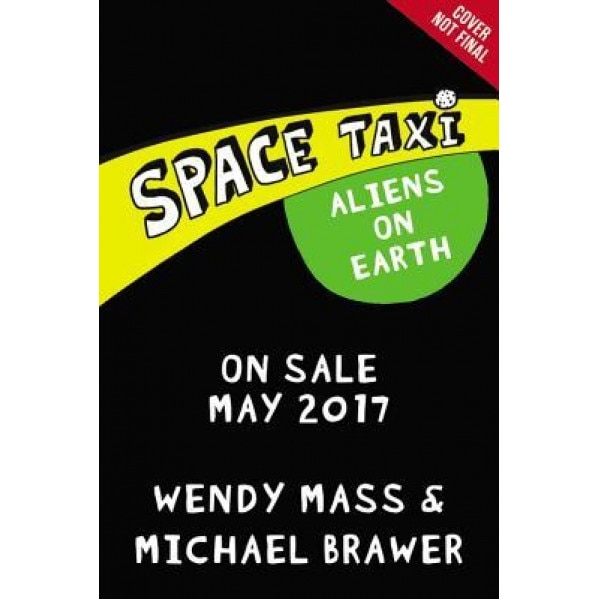 Space Taxi: Aliens on Earth, Wendy Mass (Author)