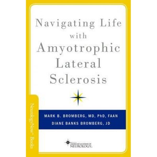 Navigating Life with Amyotrophic Lateral Sclerosis - Mark B. Bromberg (Author)