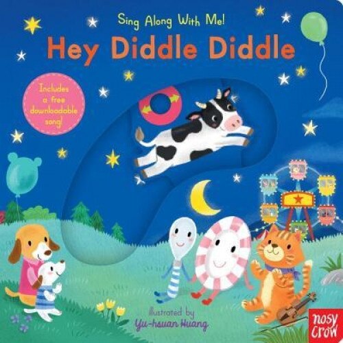 Hey Diddle Diddle: Sing Along with Me!, Nosy Crow (Author)
