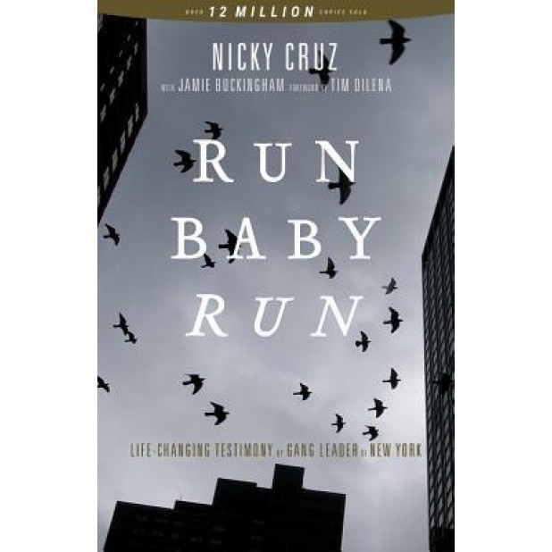 Run Baby Run: The True Story of a New York Ganster Finding Christ, Nicky Cruz (Author)