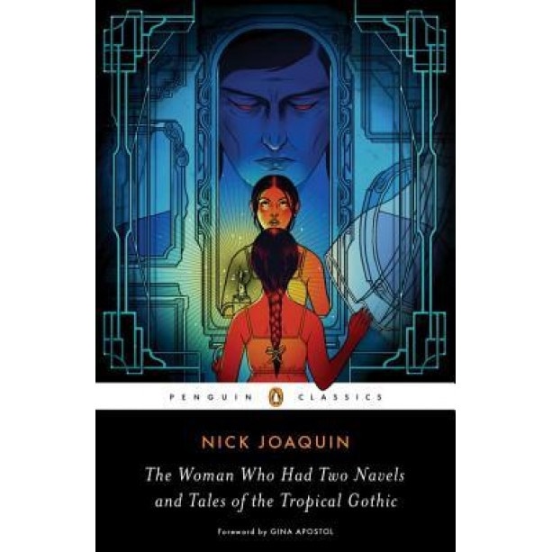 The Woman Who Had Two Navels and Tales of the Tropical Gothic, Nick Joaquin (Author)
