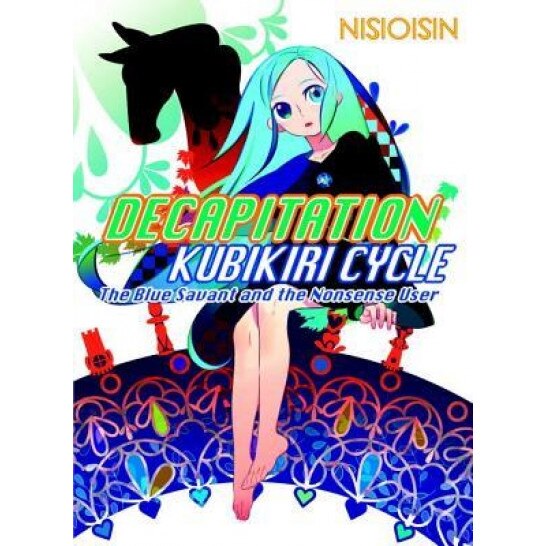 Decapitation: Kubikiri Cycle, Nisioisin (Author)