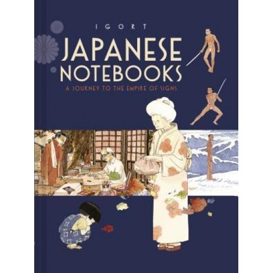 Japanese Notebooks: A Journey to the Empire of Signs, Igort (Artist)